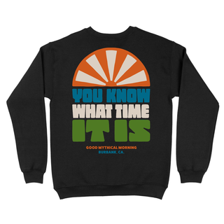 You Know What Time It Is Sweatshirt