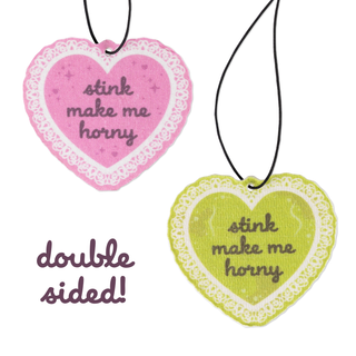 Stink Make Me Horny Air Fresheners. Pink heart and green heart with lace trim and "stink make me horny" text.