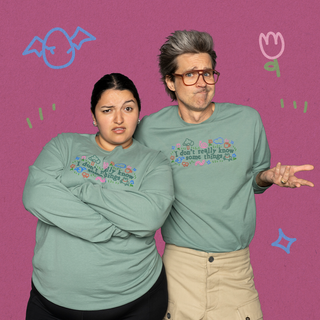 I Don't Really Know Some Things Long Sleeve Tee