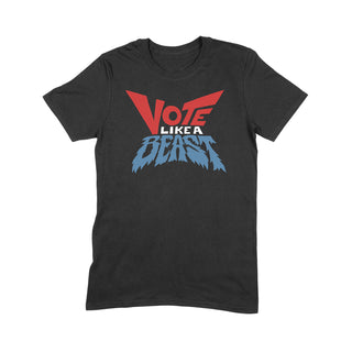 Vote Like A Beast Tee