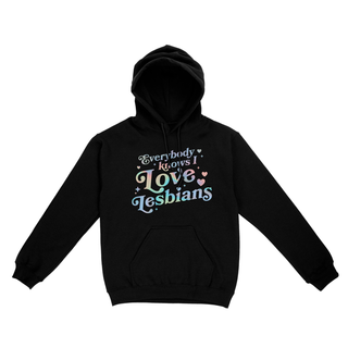 Everybody Knows I Love Lesbians Hoodie (Holographic)