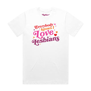 Everybody Knows I Love Lesbians Tee (White)