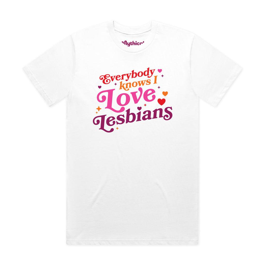 Everybody Knows I Love Lesbians Tee (White) | Mythical Store