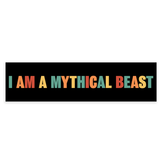 I Am A Mythical Beast Bumper Sticker